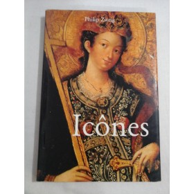    ICONES  XI - XVIII siecles  -  Philip ZWEIG 